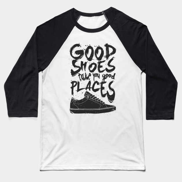 Good Shoes Good Places Baseball T-Shirt by JunkyDotCom